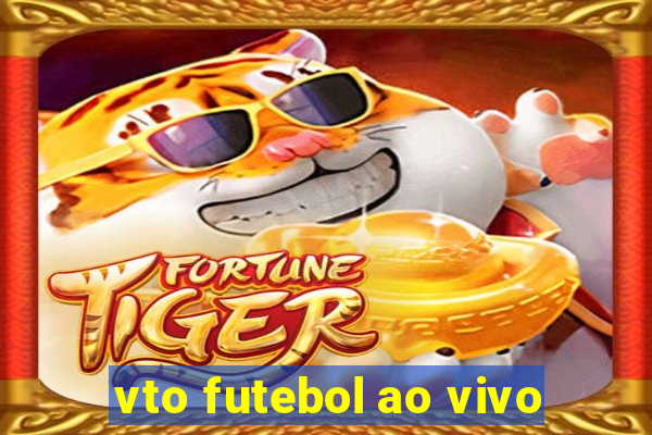 vto futebol ao vivo