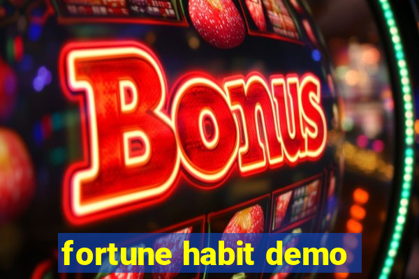 fortune habit demo