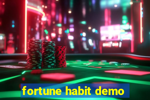 fortune habit demo