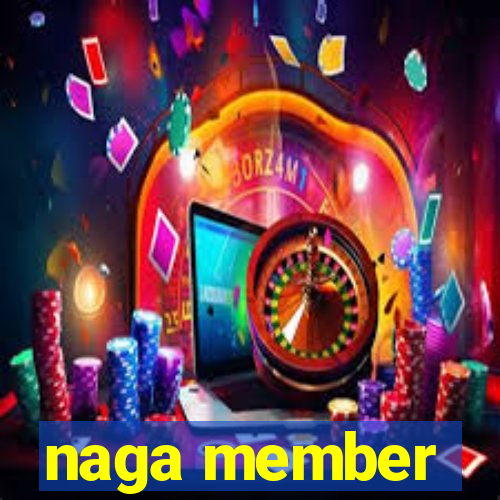 naga member