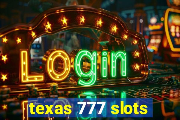 texas 777 slots