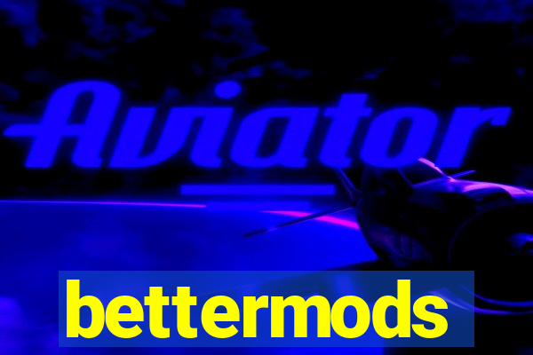 bettermods