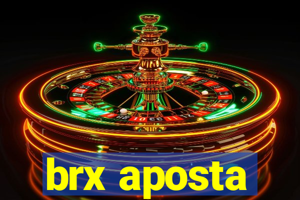 brx aposta