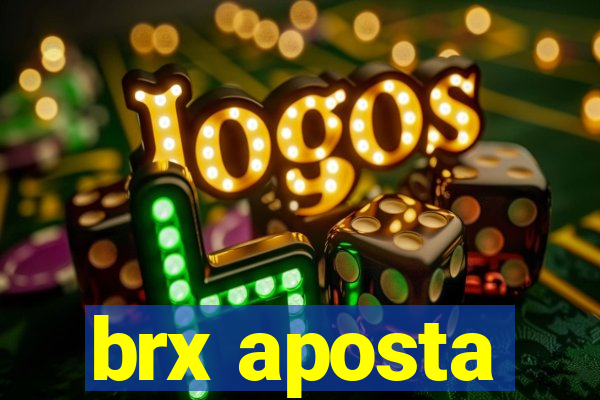 brx aposta