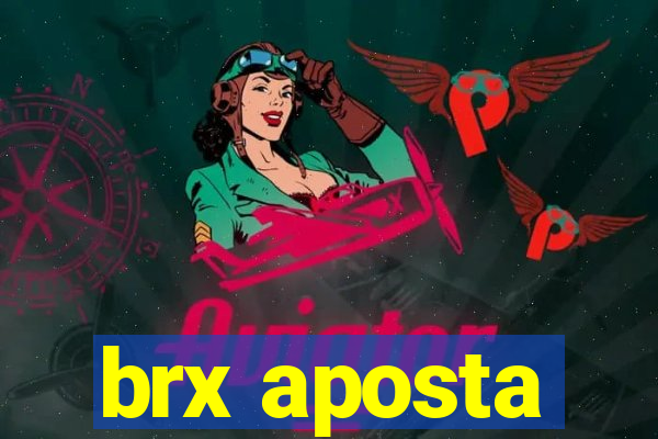 brx aposta