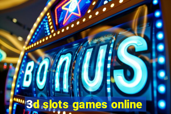 3d slots games online