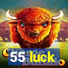 55 luck