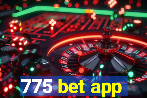 775 bet app