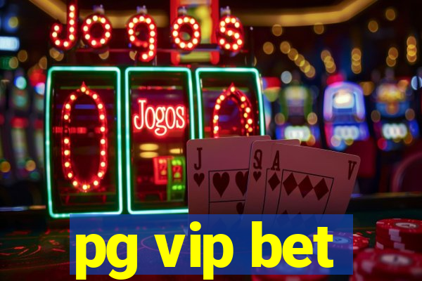 pg vip bet