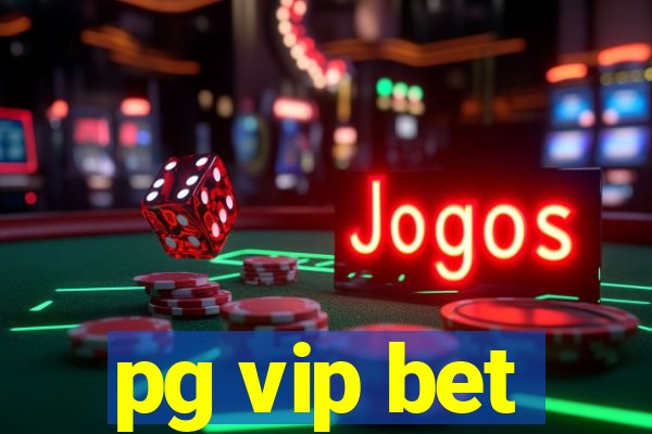 pg vip bet