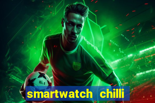 smartwatch chilli beans vale a pena smartwatch chilli beans