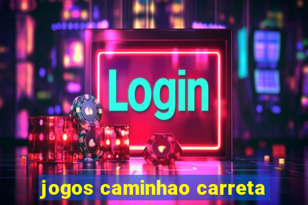 jogos caminhao carreta