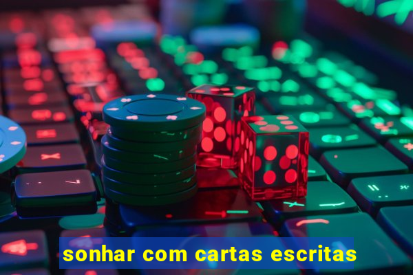 sonhar com cartas escritas