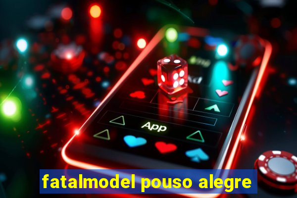 fatalmodel pouso alegre