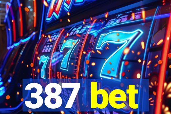 387 bet