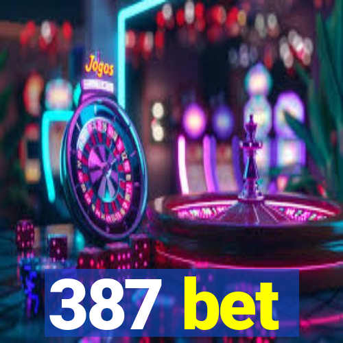 387 bet