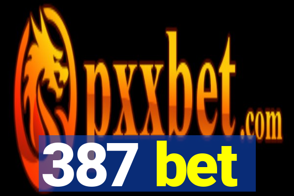 387 bet