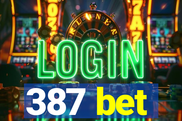 387 bet