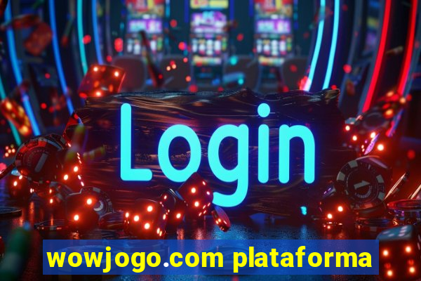 wowjogo.com plataforma