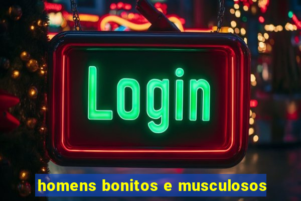 homens bonitos e musculosos