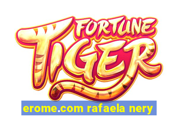 erome.com rafaela nery