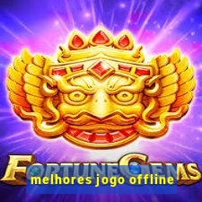 melhores jogo offline