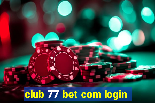 club 77 bet com login