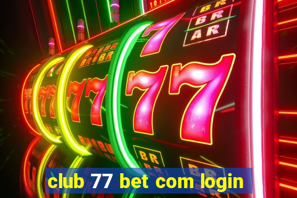 club 77 bet com login