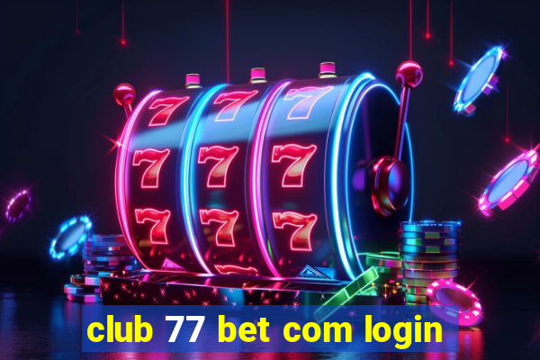 club 77 bet com login