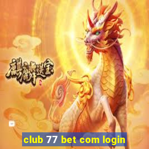 club 77 bet com login