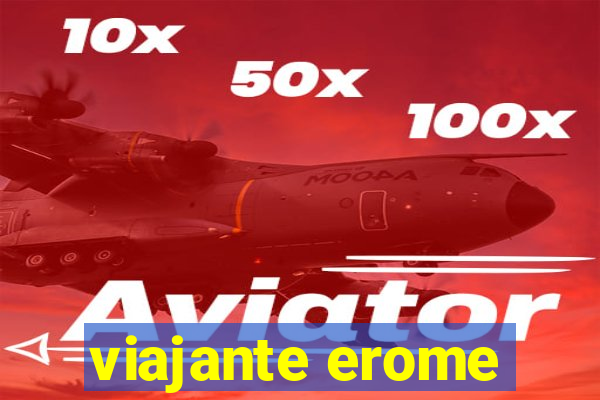 viajante erome