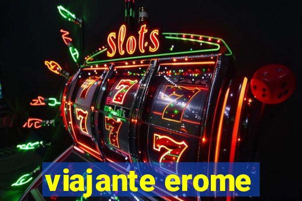 viajante erome