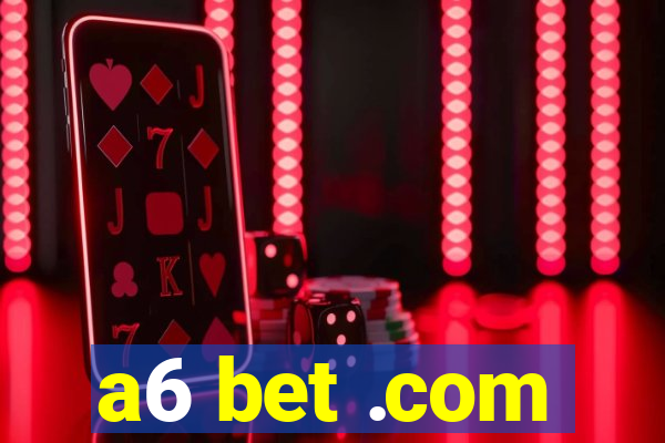 a6 bet .com