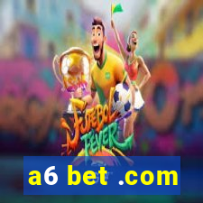 a6 bet .com