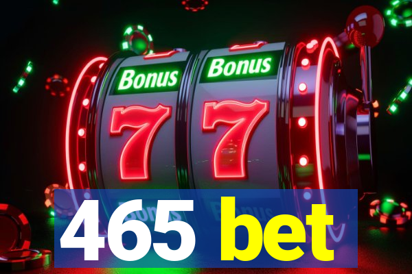 465 bet