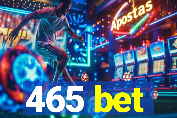 465 bet