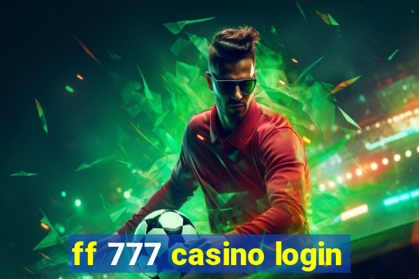 ff 777 casino login