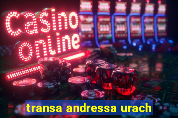 transa andressa urach