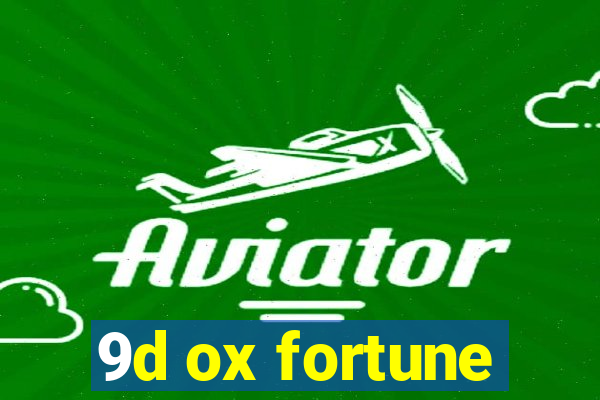 9d ox fortune