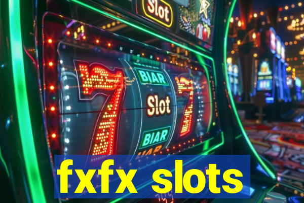 fxfx slots