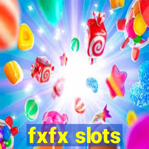 fxfx slots