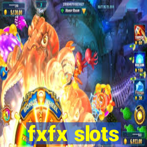 fxfx slots