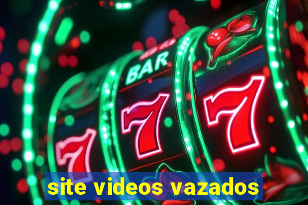 site videos vazados