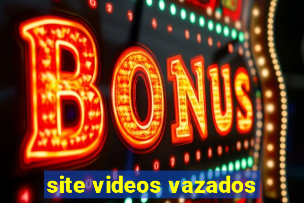 site videos vazados