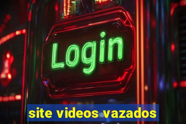 site videos vazados