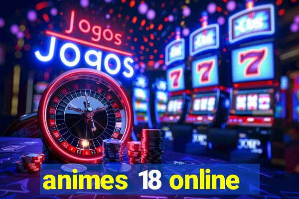 animes 18 online