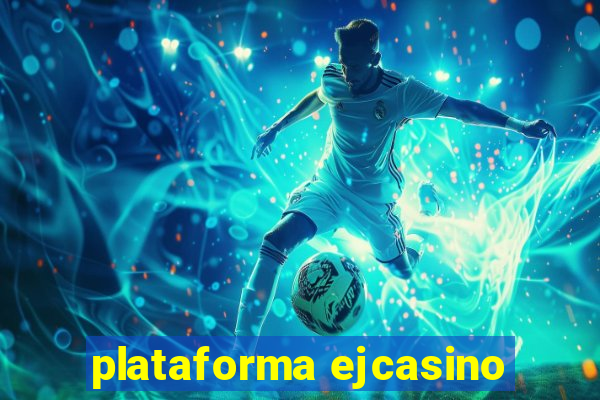 plataforma ejcasino