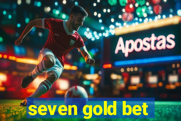 seven gold bet