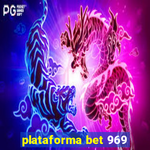 plataforma bet 969