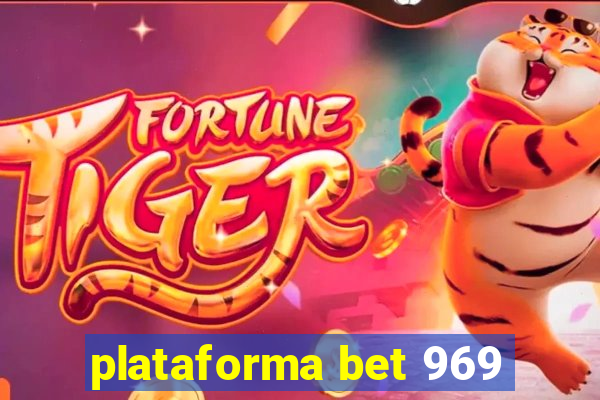 plataforma bet 969